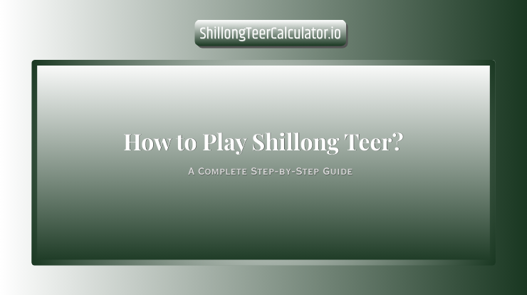 How to Play Shillong Teer: Simple Beginner’s Guide