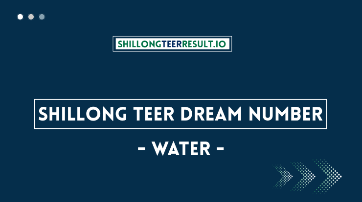 Shillong Teer Dream Numbers for Water: Rain, River, Ocean